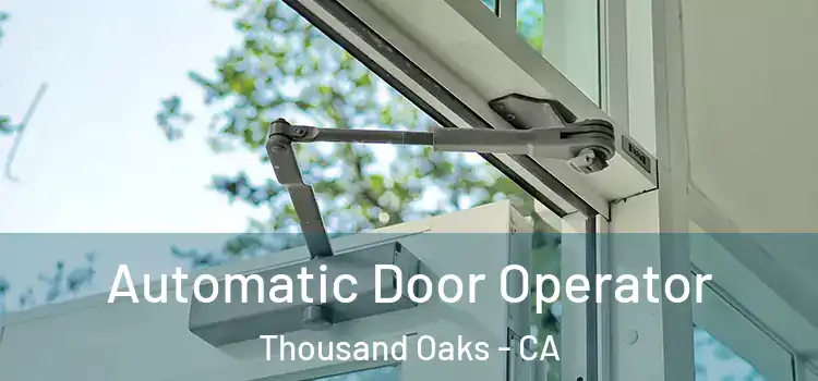 Automatic Door Operator Thousand Oaks - CA