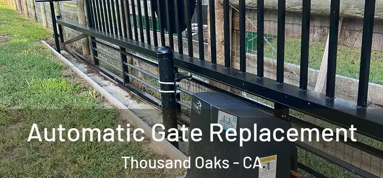 Automatic Gate Replacement Thousand Oaks - CA