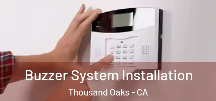  Buzzer System Installation Thousand Oaks - CA