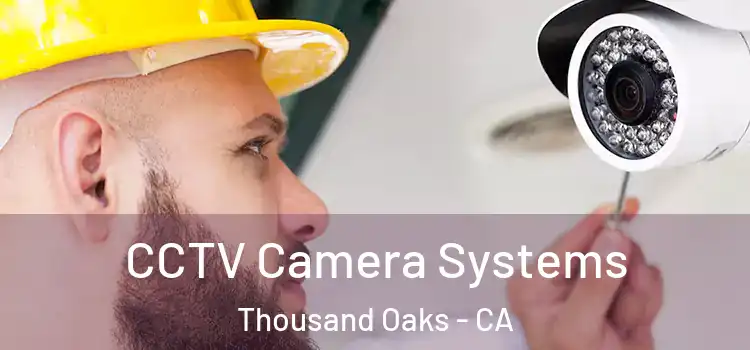  CCTV Camera Systems Thousand Oaks - CA