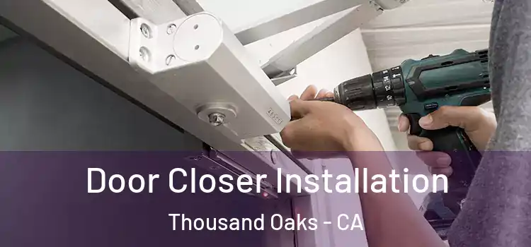  Door Closer Installation Thousand Oaks - CA