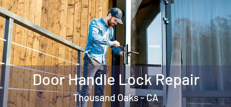 Door Handle Lock Repair Thousand Oaks - CA