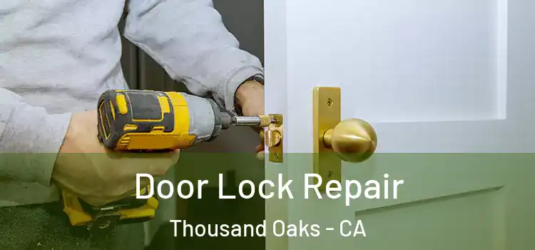 Door Lock Repair Thousand Oaks - CA