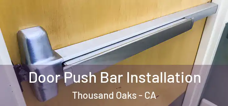 Door Push Bar Installation Thousand Oaks - CA