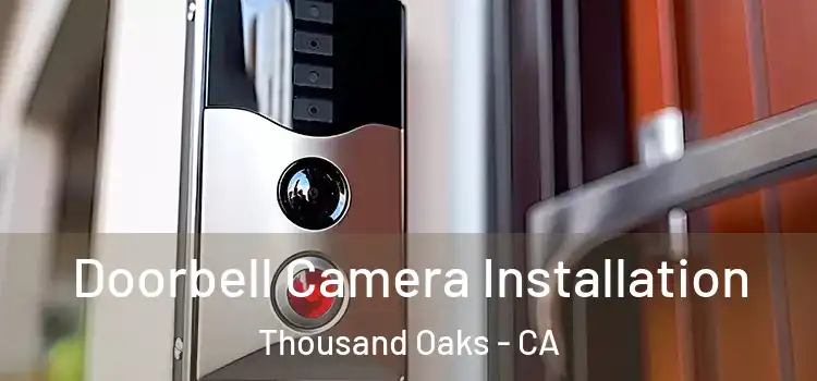  Doorbell Camera Installation Thousand Oaks - CA