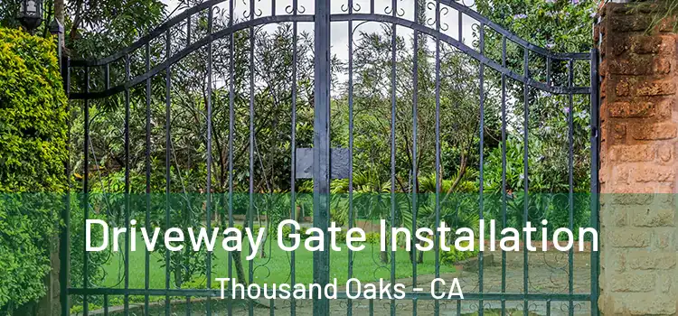  Driveway Gate Installation Thousand Oaks - CA