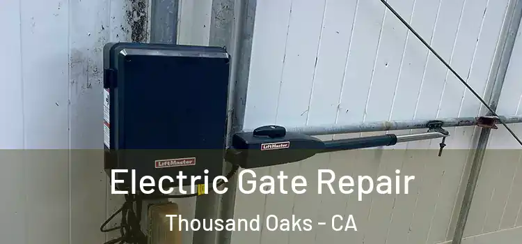 Electric Gate Repair Thousand Oaks - CA