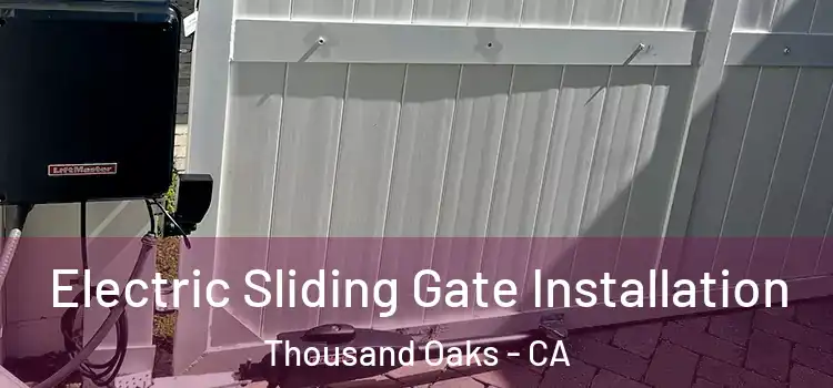  Electric Sliding Gate Installation Thousand Oaks - CA