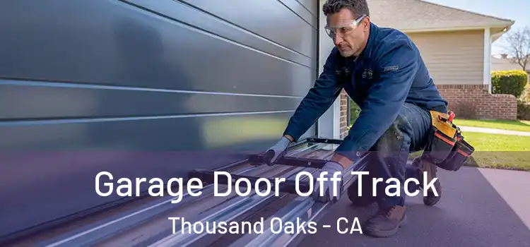  Garage Door Off Track Thousand Oaks - CA