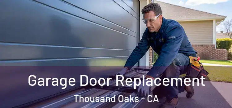  Garage Door Replacement Thousand Oaks - CA