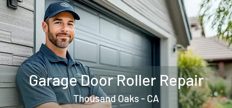  Garage Door Roller Repair Thousand Oaks - CA