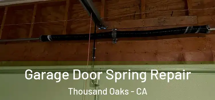  Garage Door Spring Repair Thousand Oaks - CA