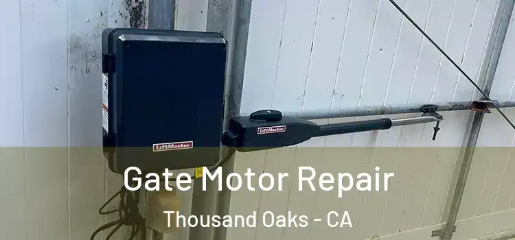 Gate Motor Repair Thousand Oaks - CA