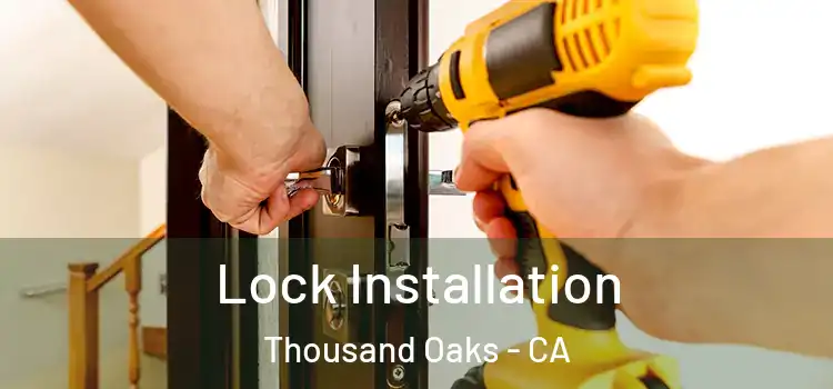  Lock Installation Thousand Oaks - CA