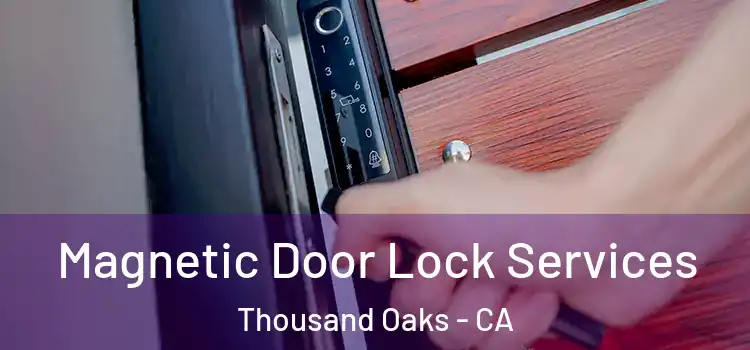  Magnetic Door Lock Services Thousand Oaks - CA