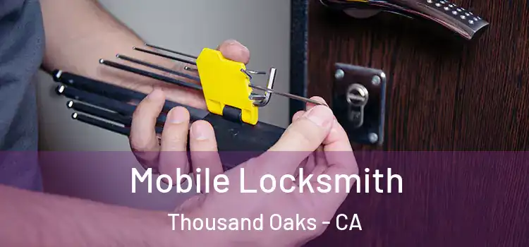 Mobile Locksmith Thousand Oaks - CA