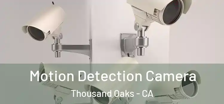  Motion Detection Camera Thousand Oaks - CA