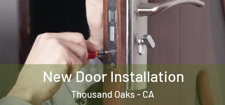  New Door Installation Thousand Oaks - CA