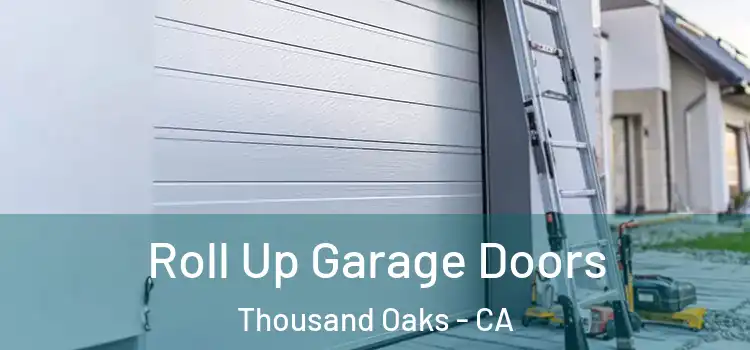  Roll Up Garage Doors Thousand Oaks - CA