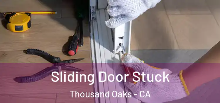  Sliding Door Stuck Thousand Oaks - CA