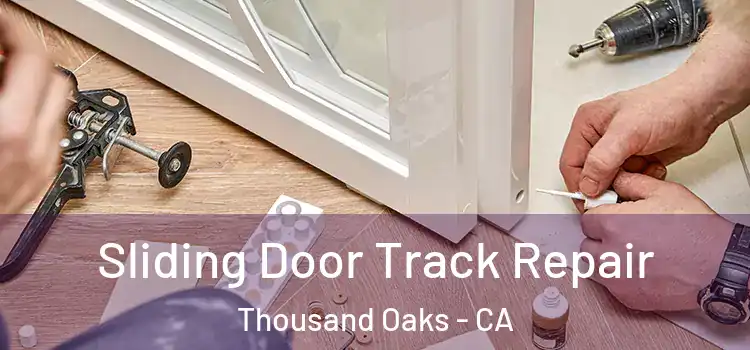 Sliding Door Track Repair Thousand Oaks - CA
