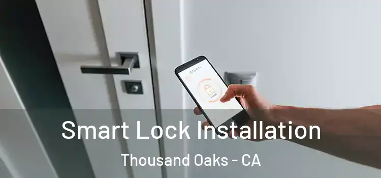  Smart Lock Installation Thousand Oaks - CA